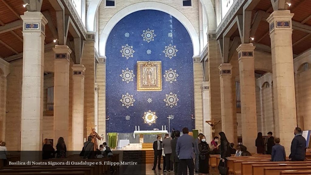 Basilica di Nostra Signora di Guadalupe e S. Filippo Martire - Roma (Lazio)