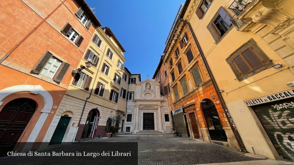 Chiesa di Santa Barbara in Largo dei Librari - Roma (Lazio)