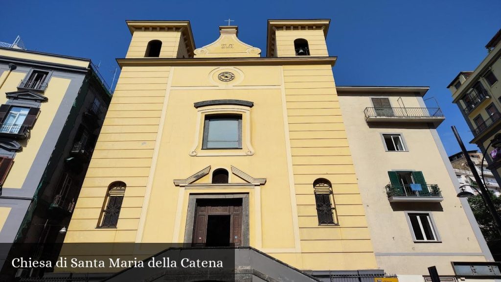 Chiesa di Santa Maria della Catena - Napoli (Campania)